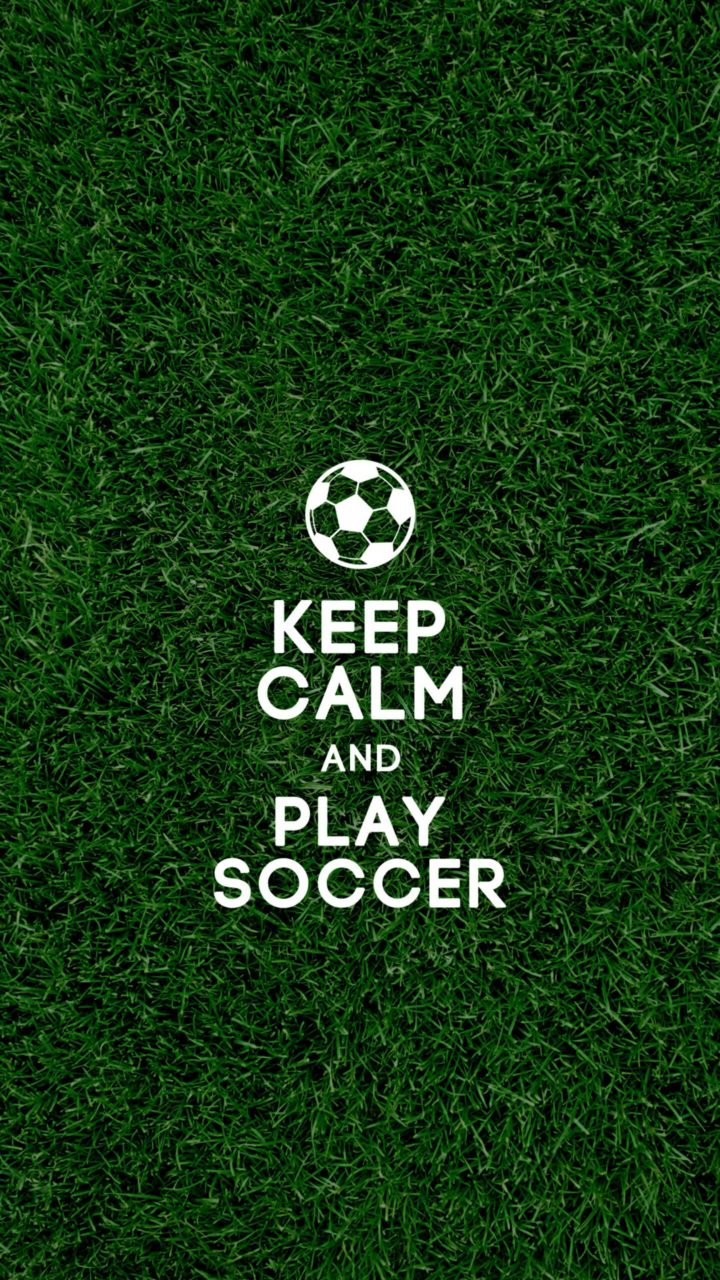 Keep Calm and Play Soccer Cool Desktop & Mobile Backgrounds